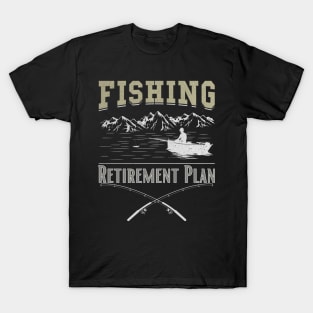 Retirement Plan Fishing T-Shirt